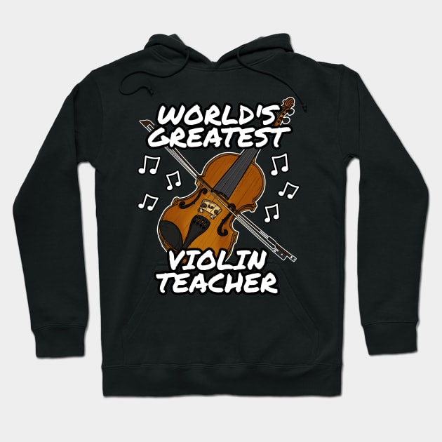 World's Greatest Violin Teacher Violinist String Musician Hoodie by doodlerob